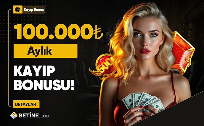 100.000₺ AYLIK KAYIP BONUSU